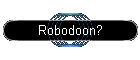 Robodoon?